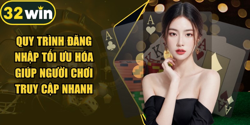 Quy trình đăng nhập tối ưu hóa giúp người chơi truy cập nhanh